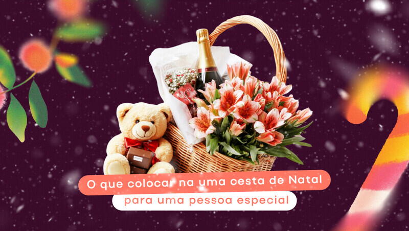 O que colocar na uma cesta de Natal para uma pessoa especial