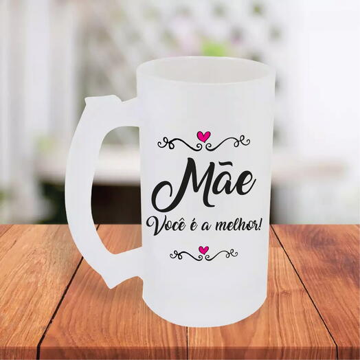 Caneca de Chopp " Mãe Você e a melhor