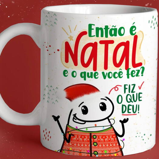 Caneca Flork Natal - Então E Natal E O Que Você Fez? Fiz O Que Deu