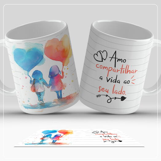 Caneca Motivacional - Amo Compartilhar a Vida ao Seu Lado