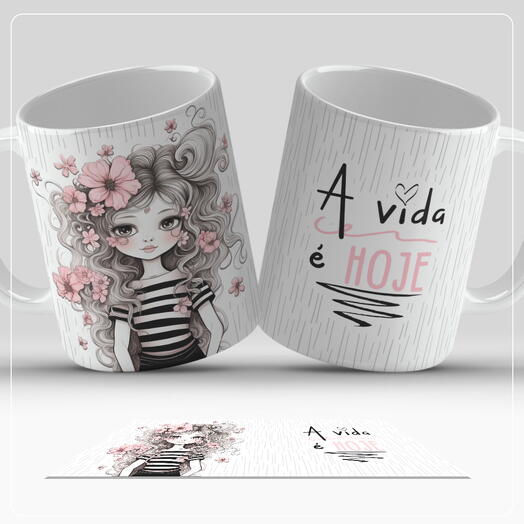 Caneca Motivacional - A Vida e Hoje